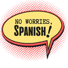No Worries, Spanish!